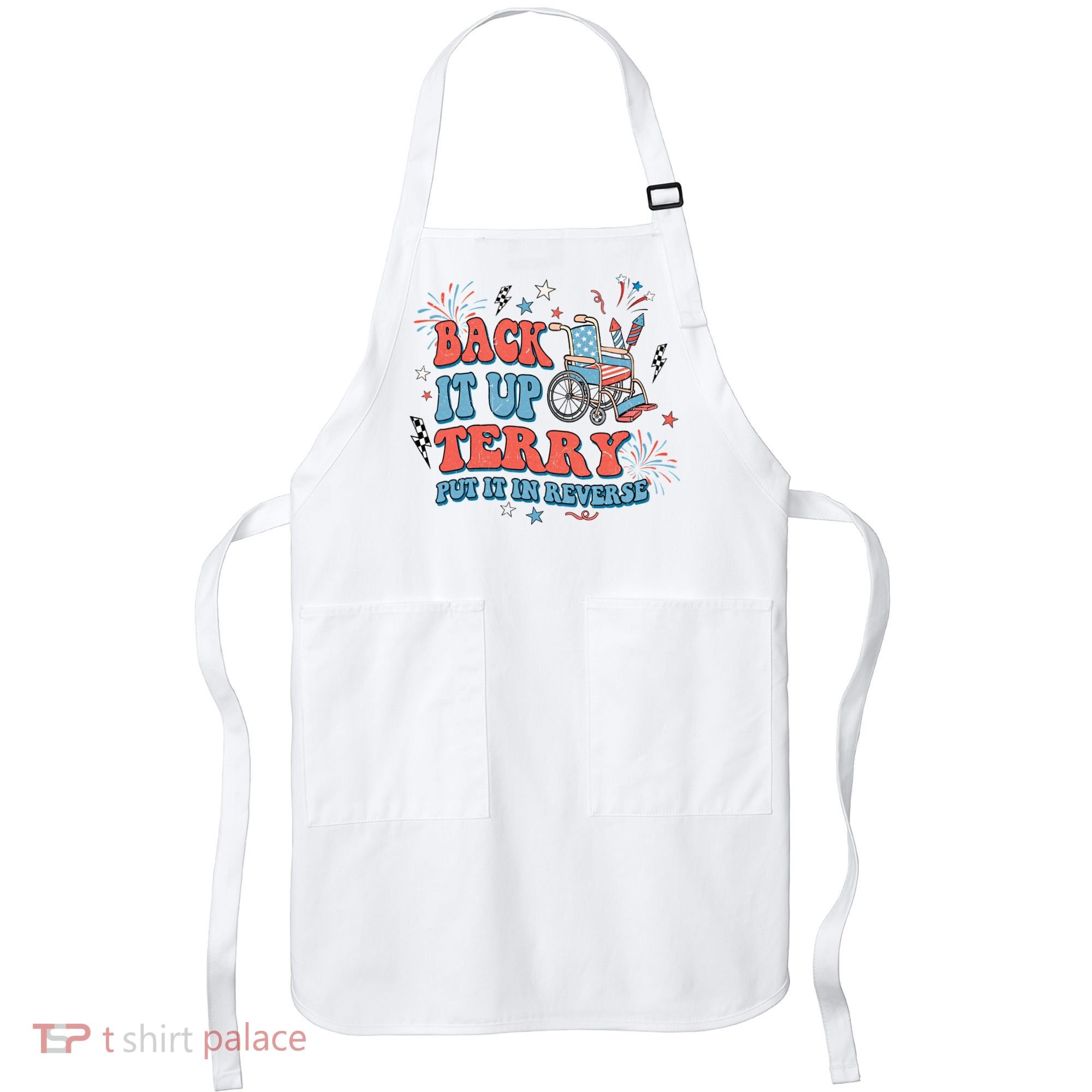 Back It Up Terry Put It In Reverse 4th Of July Independence Day America Apron
