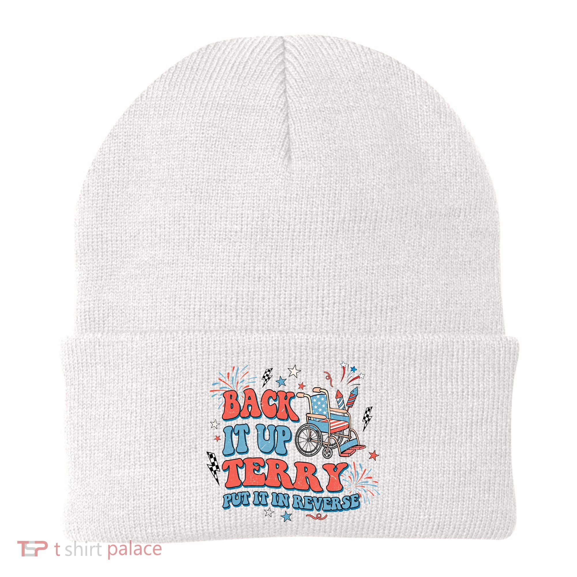 Back It Up Terry Put It In Reverse 4th Of July Independence Day America Beanie