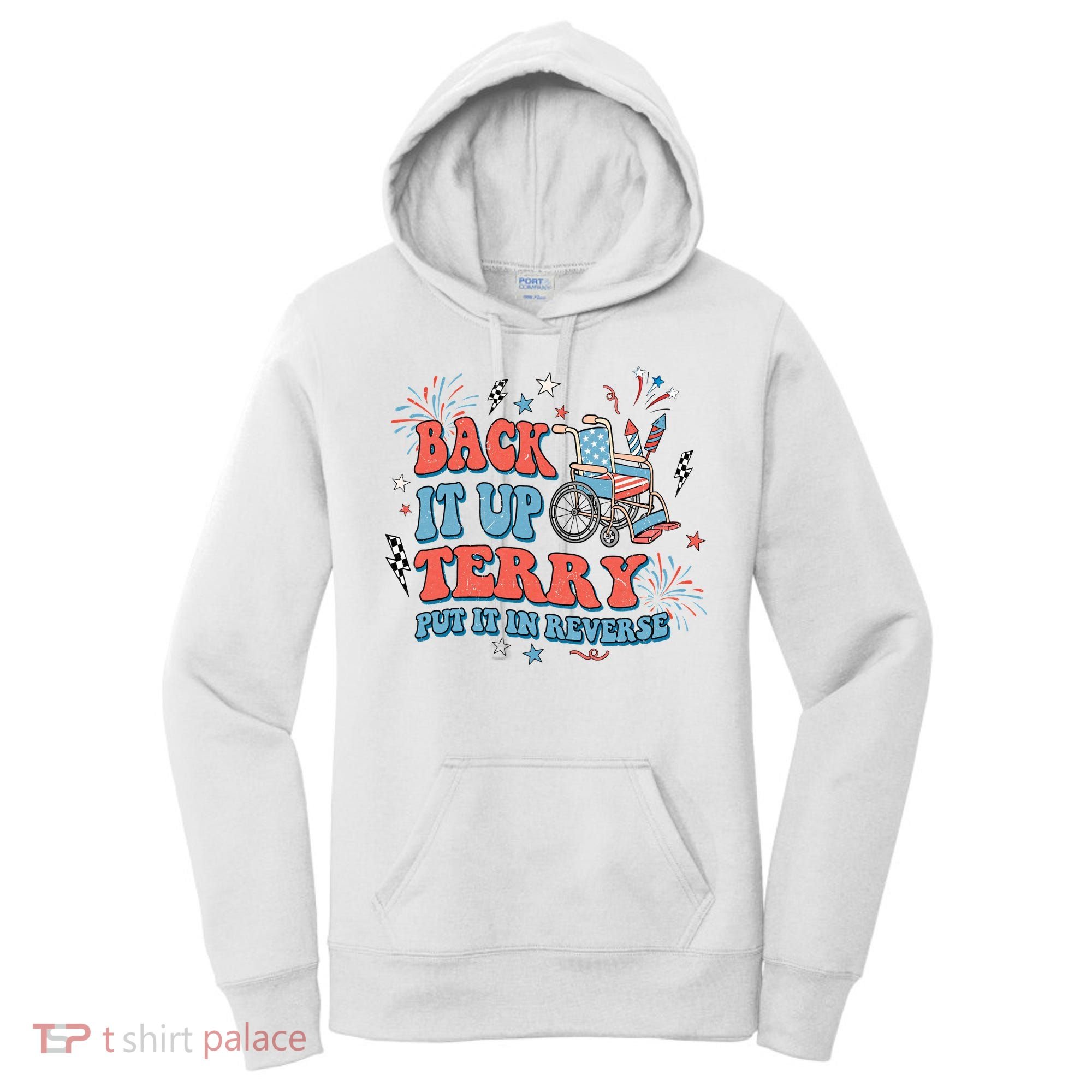Back It Up Terry Put It In Reverse 4th Of July Independence Day America Women's Hoodie