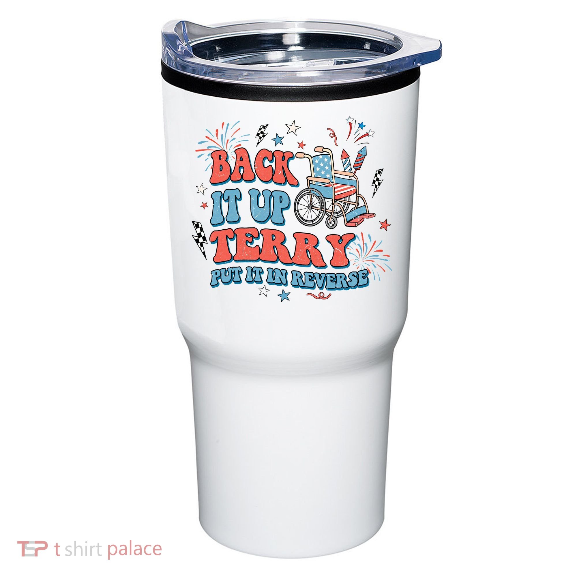 Back It Up Terry Put It In Reverse 4th Of July Independence Day America Tumbler