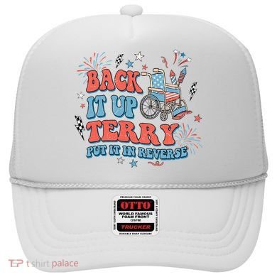 Back It Up Terry Put It In Reverse 4th Of July Independence Day America Hat