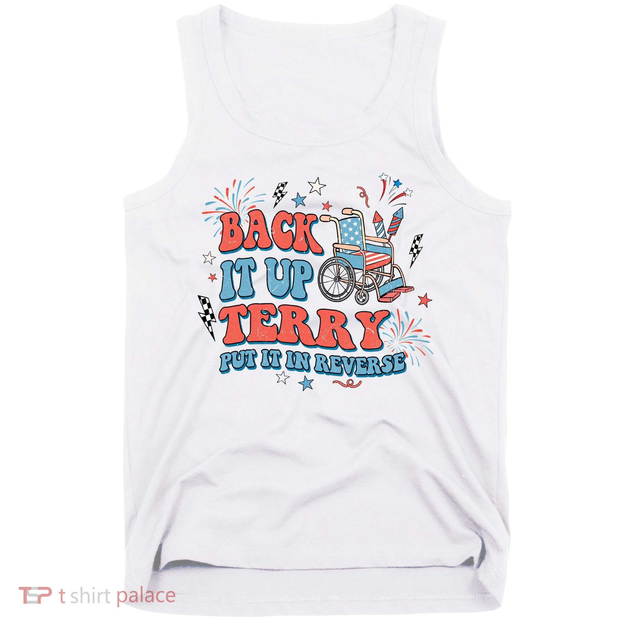 Back It Up Terry Put It In Reverse 4th Of July Independence Day America Tank Top