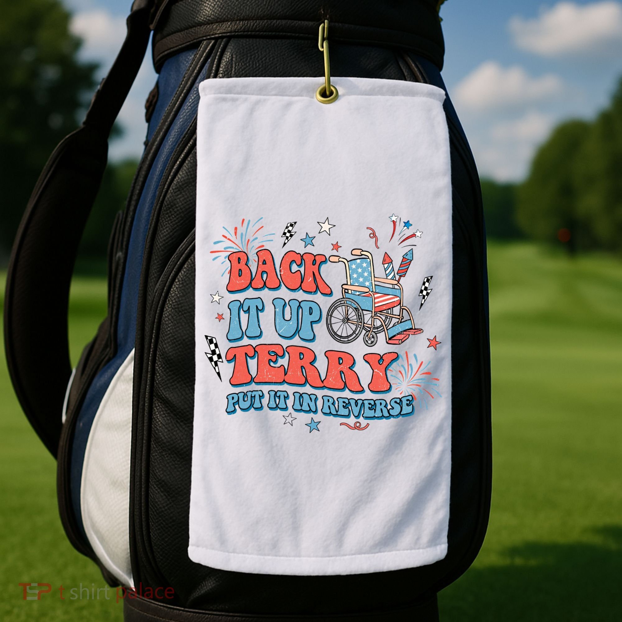 Back It Up Terry Put It In Reverse 4th Of July Independence Day America Golf Towel
