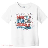 Back It Up Terry Put It In Reverse 4th Of July Independence Day America Toddler T-Shirt thumb 0