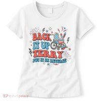 Back It Up Terry Put It In Reverse 4th Of July Independence Day America Women's T-Shirt thumb 0