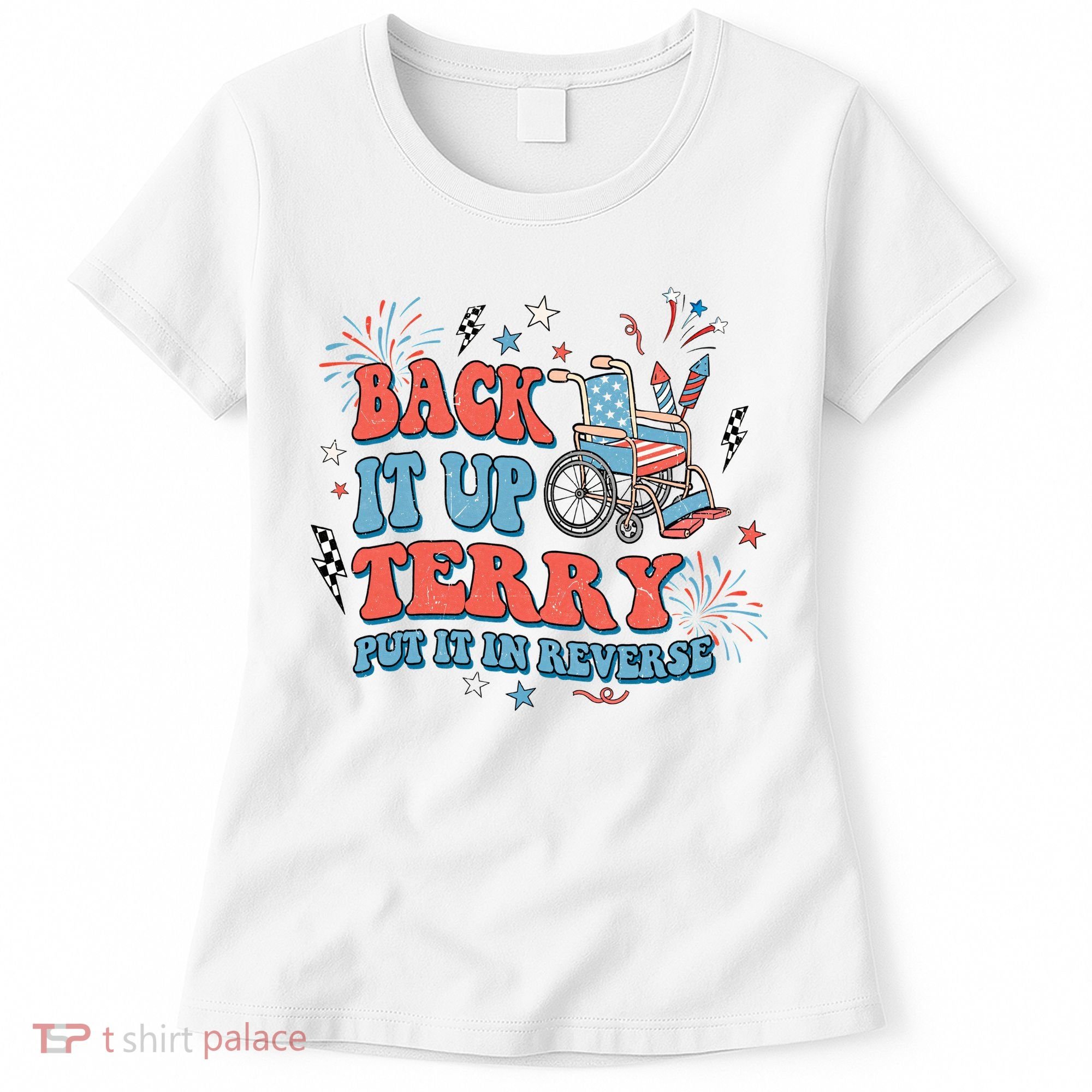 Back It Up Terry Put It In Reverse 4th Of July Independence Day America Women's T-Shirt