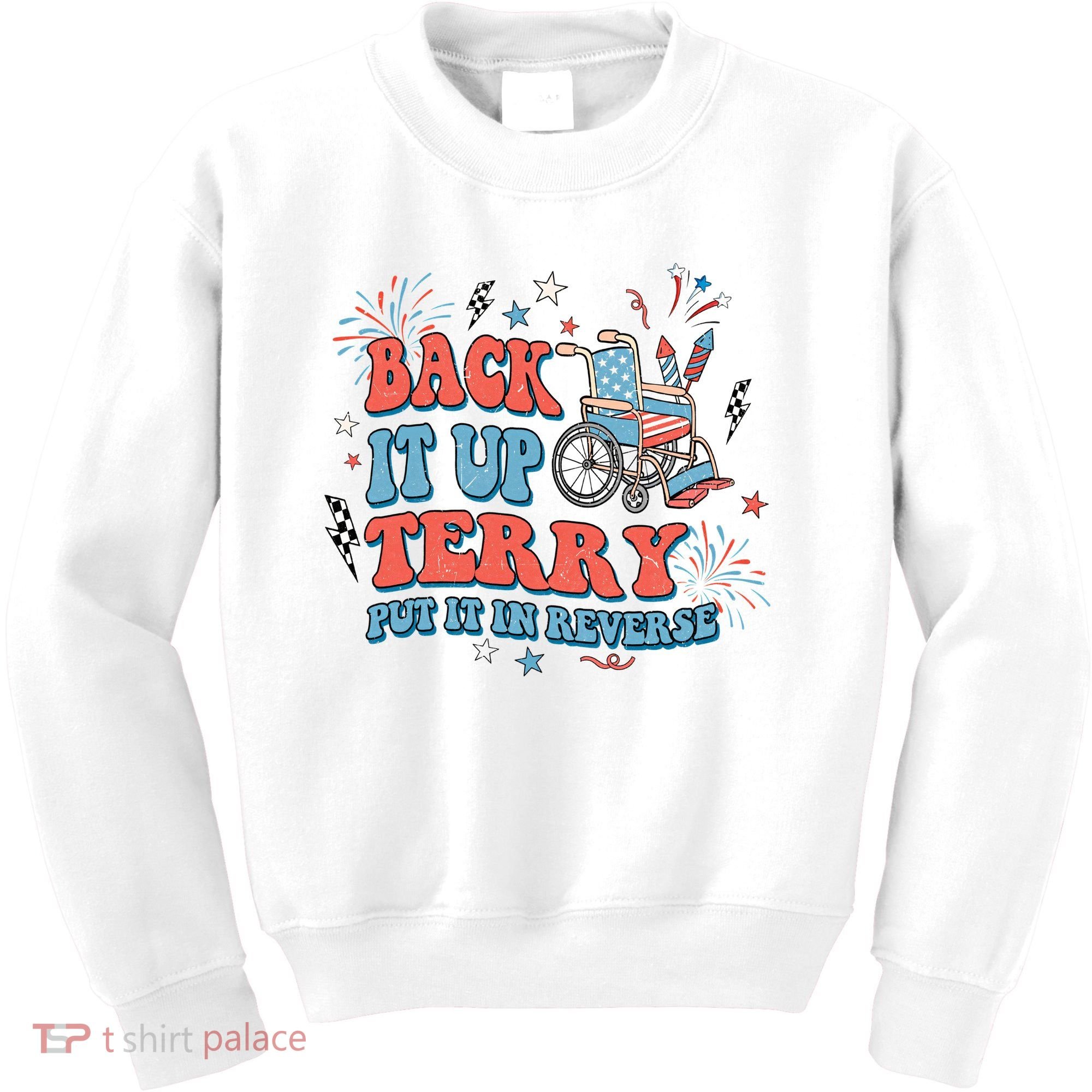 Back It Up Terry Put It In Reverse 4th Of July Independence Day America Kids Sweatshirt