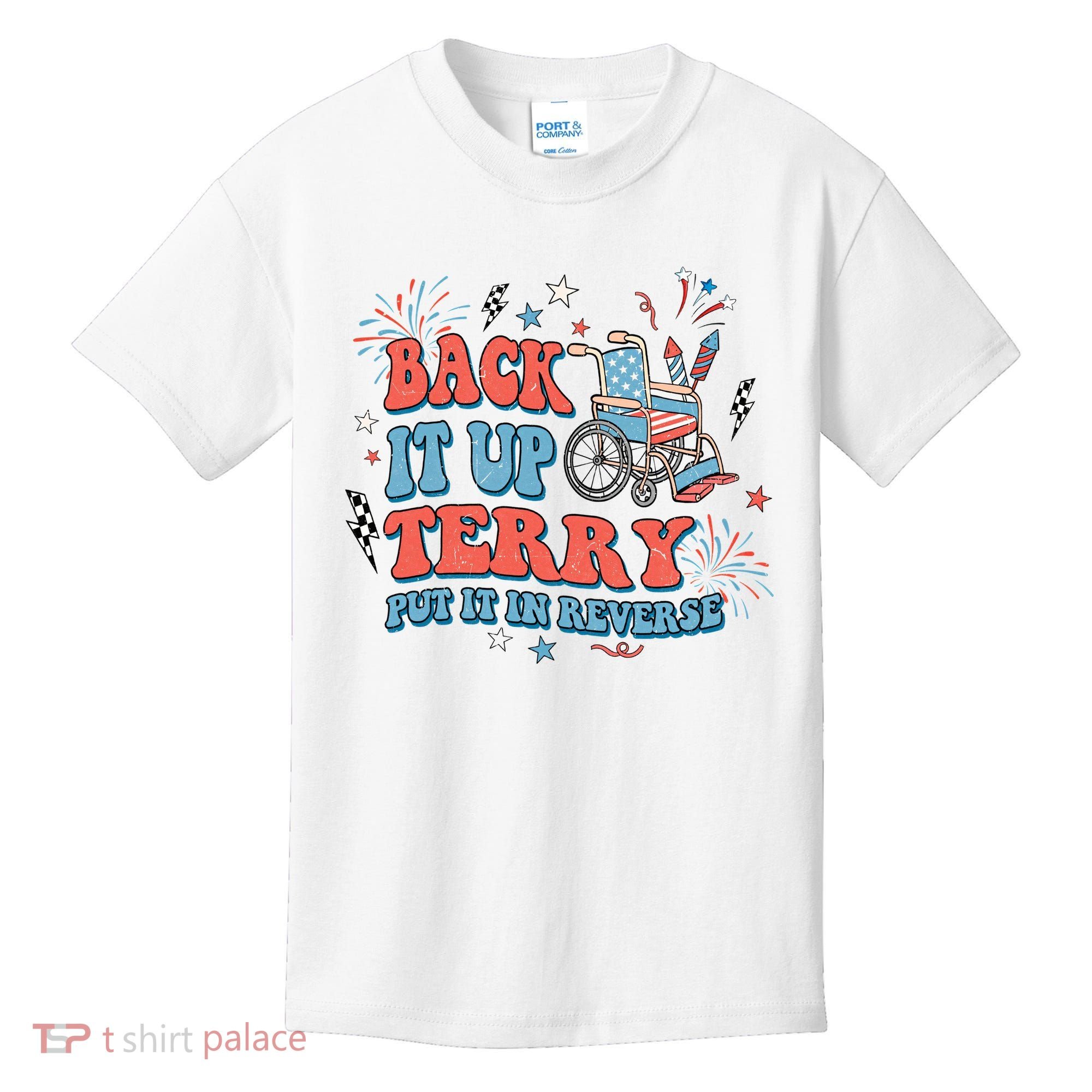 Back It Up Terry Put It In Reverse 4th Of July Independence Day America Kids T-Shirt