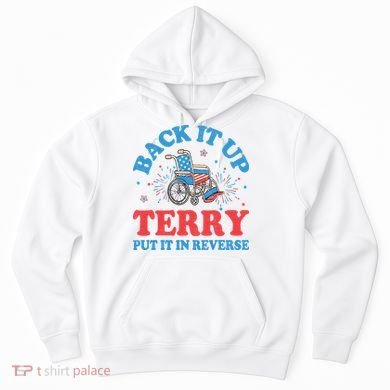 Back It Up Terry Put It In Reverse 4th Of July Fireworks Hoodie
