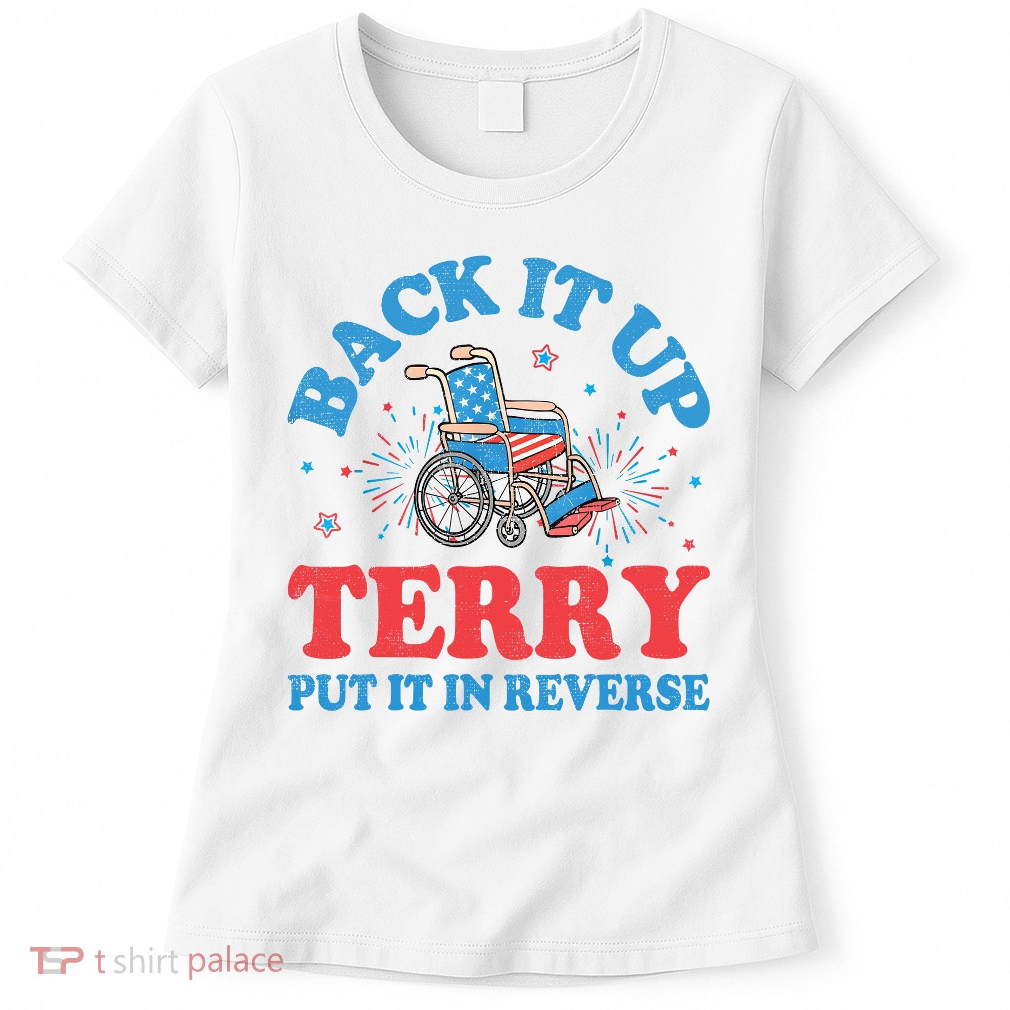 Back It Up Terry Put It In Reverse 4th Of July Fireworks Women's T-Shirt