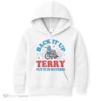 Back It Up Terry Put It In Reverse 4th Of July Fireworks Kids Hoodie thumb 0