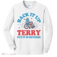 Back It Up Terry Put It In Reverse 4th Of July Fireworks Kids Long Sleeve Shirt thumb 0