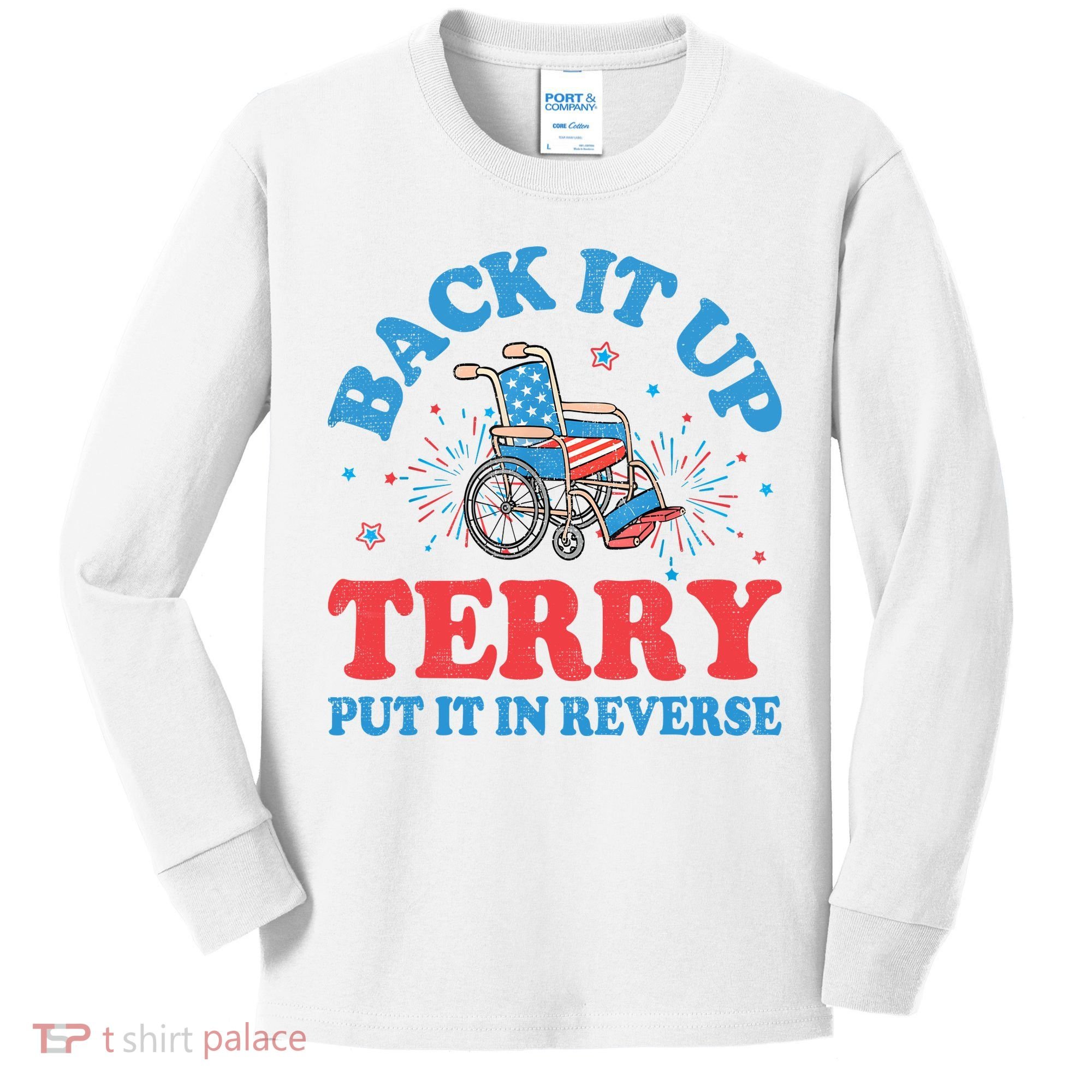 Back It Up Terry Put It In Reverse 4th Of July Fireworks Kids Long Sleeve Shirt