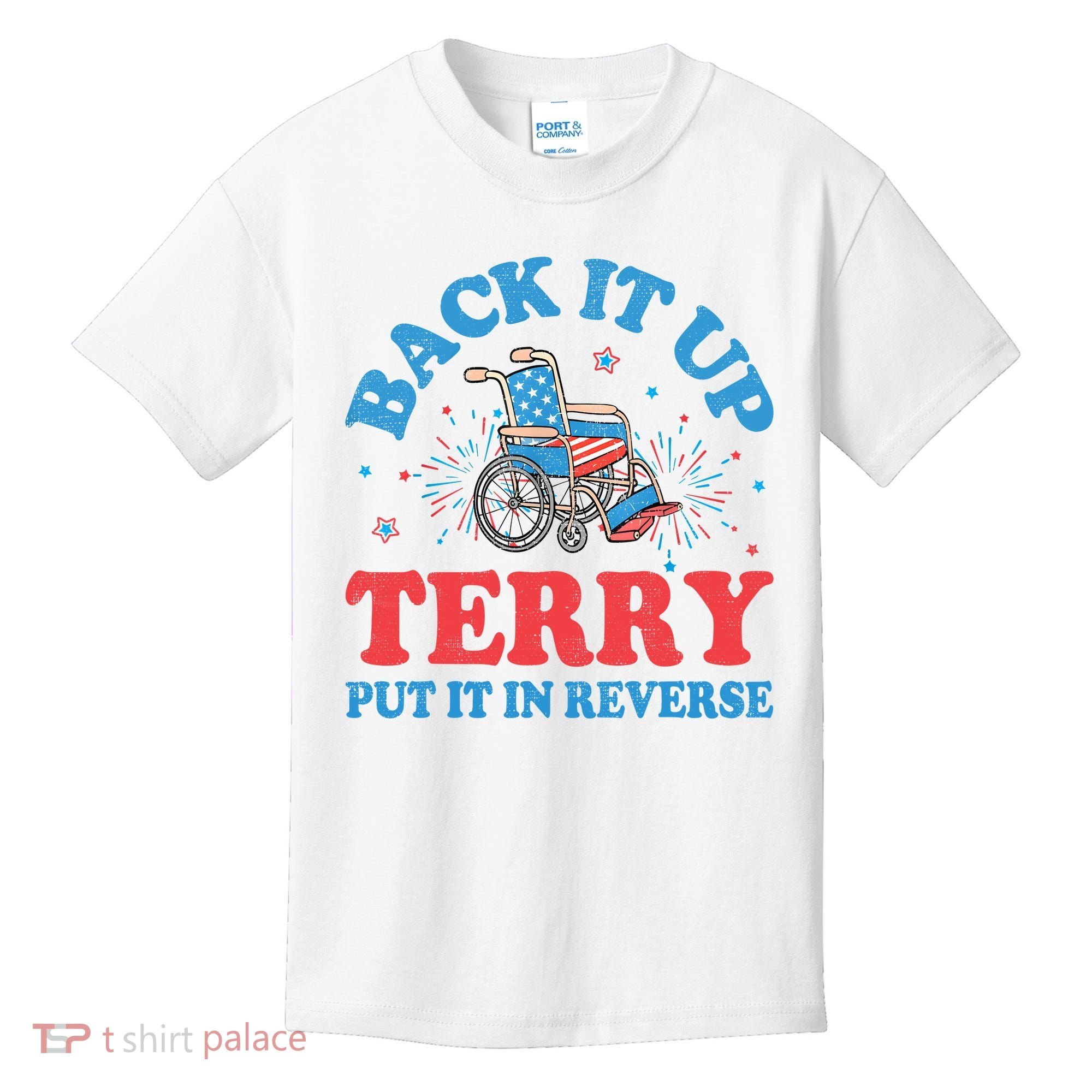 Back It Up Terry Put It In Reverse 4th Of July Fireworks Kids T-Shirt