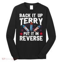 Back It Up Terry Put It In Reverse Firework Flag 4th Of July Long Sleeve Shirt thumb 0