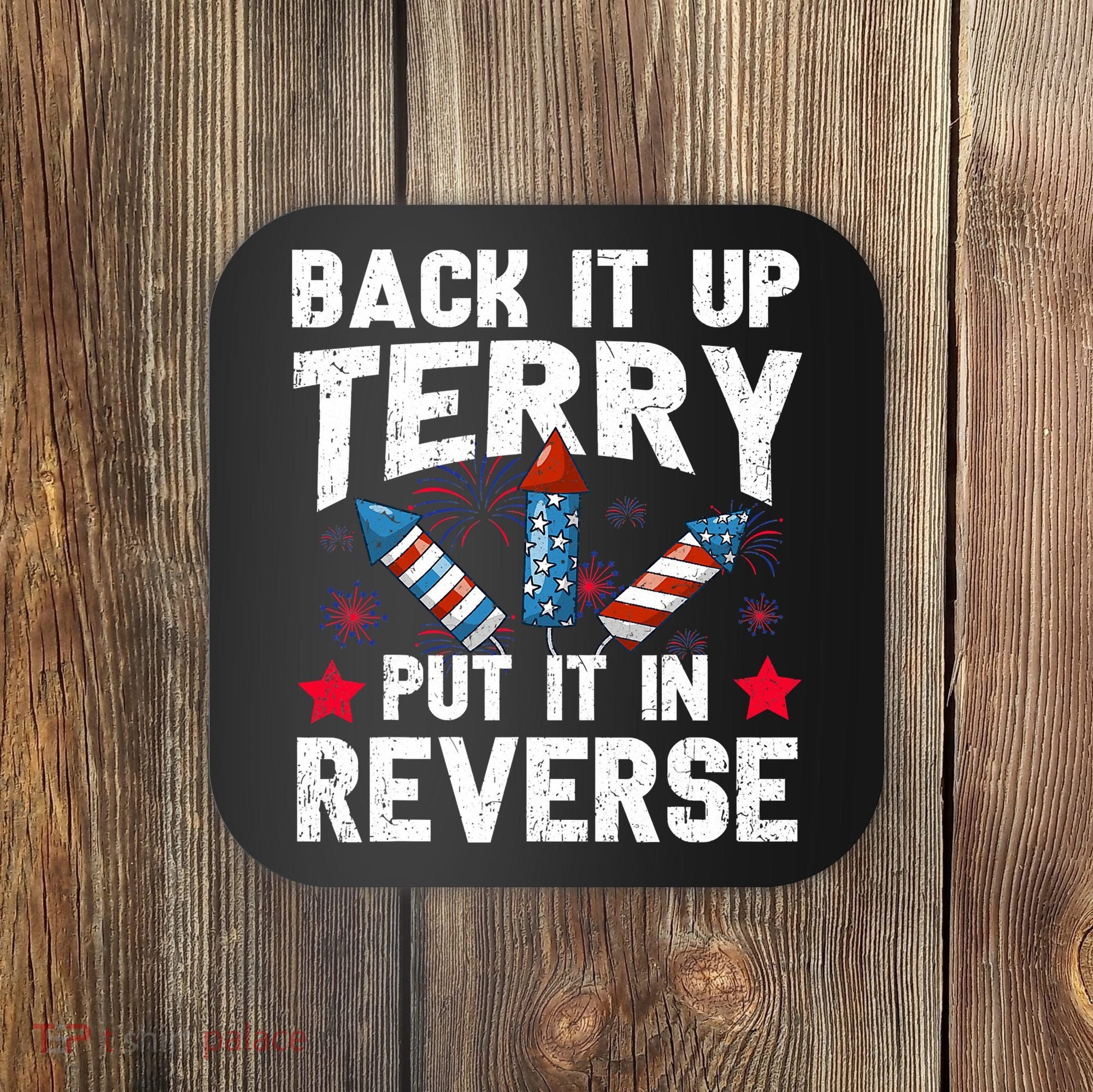 Back It Up Terry Put It In Reverse Firework Flag 4th Of July Coaster