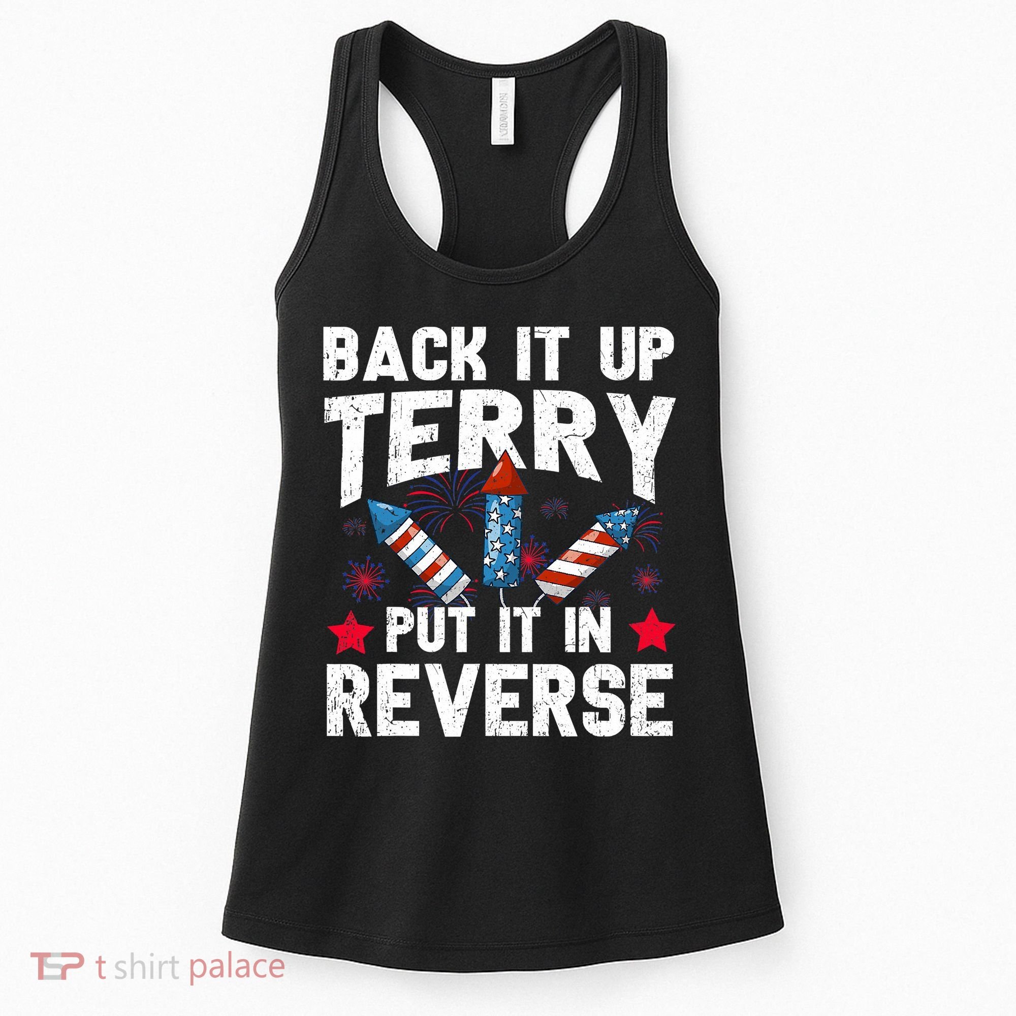 Back It Up Terry Put It In Reverse Firework Flag 4th Of July Women's Tank Top