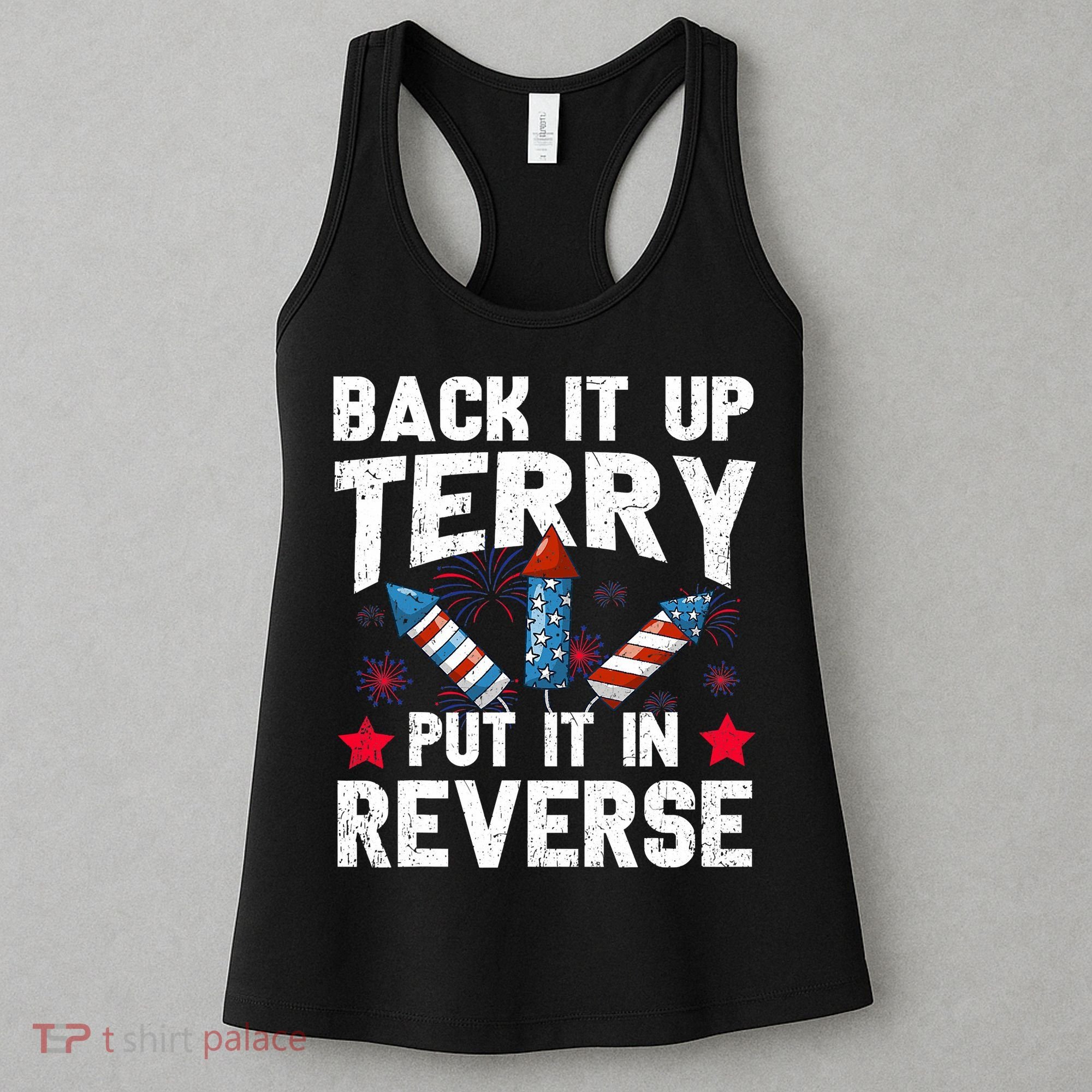 Back It Up Terry Put It In Reverse Firework Flag 4th Of July Women's Tank Top