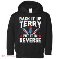 Back It Up Terry Put It In Reverse Firework Flag 4th Of July Toddler Hoodie thumb 0