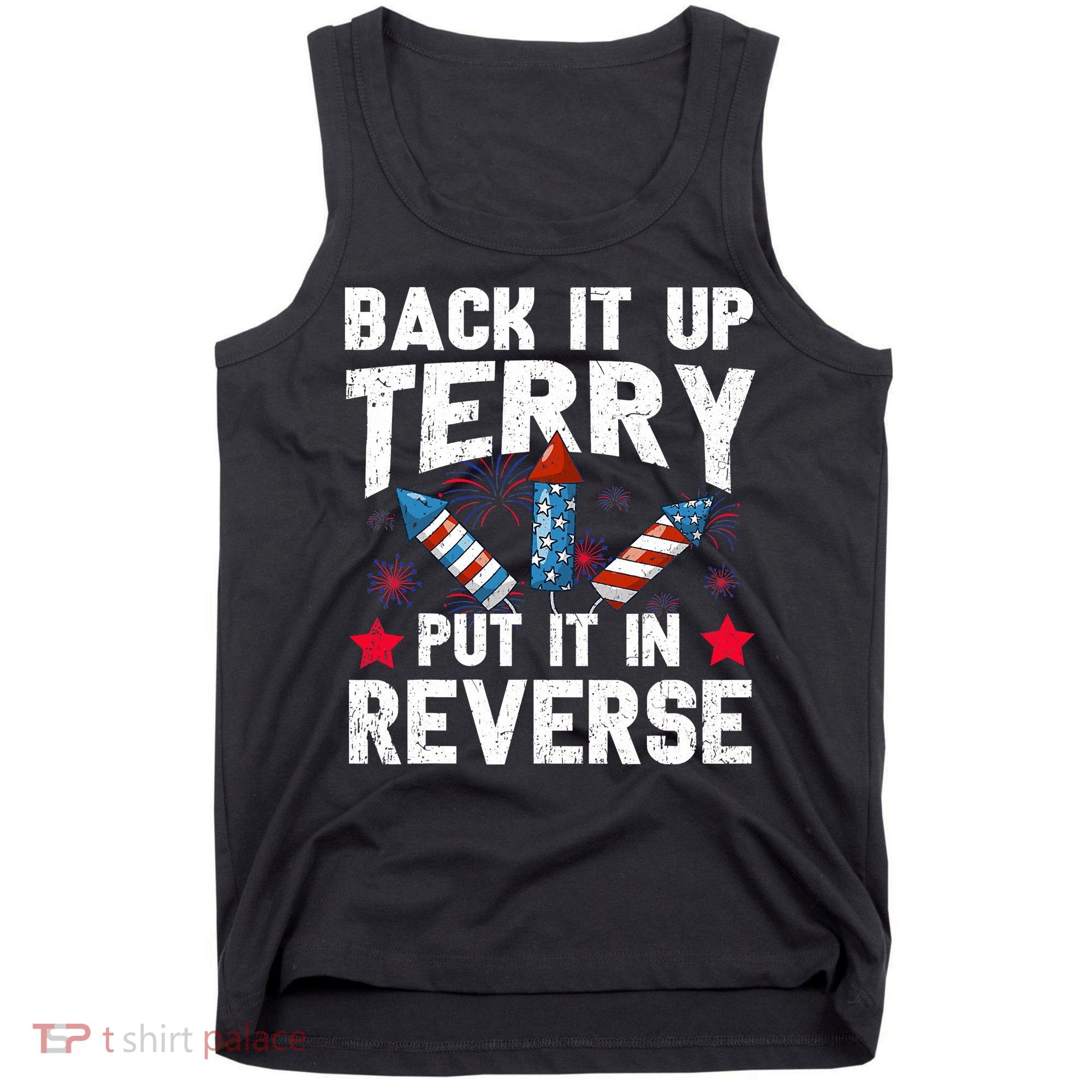 Back It Up Terry Put It In Reverse Firework Flag 4th Of July Tank Top