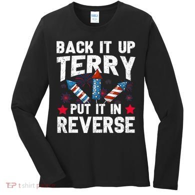 Back It Up Terry Put It In Reverse Firework Flag 4th Of July Women's Long Sleeve Shirt