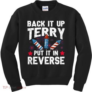 Back It Up Terry Put It In Reverse Firework Flag 4th Of July Kids Sweatshirt