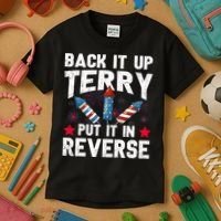 Back It Up Terry Put It In Reverse Firework Flag 4th Of July Kids T-Shirt thumb 3