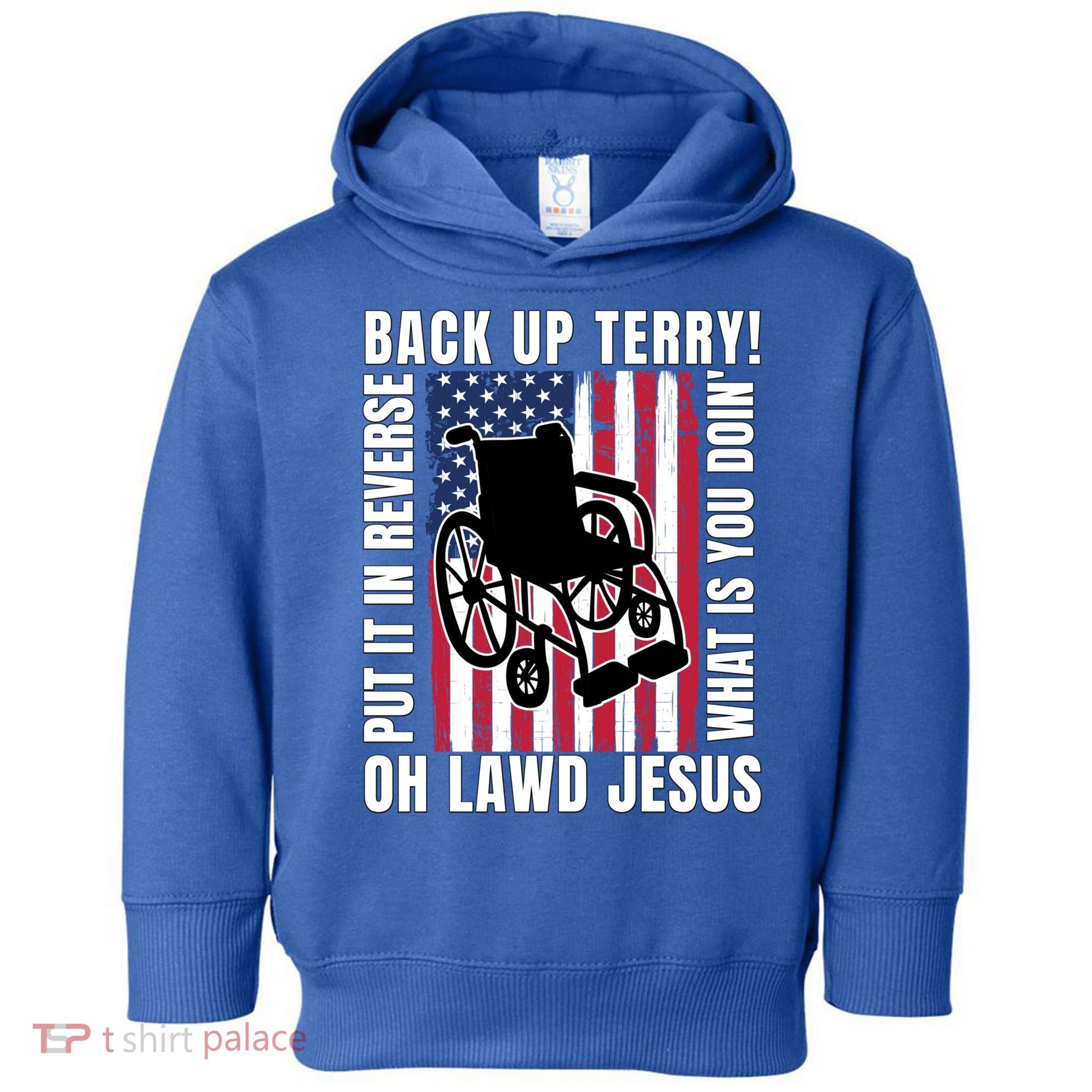 Back It Up Terry 4th Of July Meme Put It In Reverse Usa Flag Gift Toddler Hoodie
