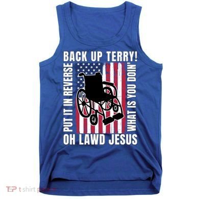 Back It Up Terry 4th Of July Meme Put It In Reverse Usa Flag Gift Tank Top