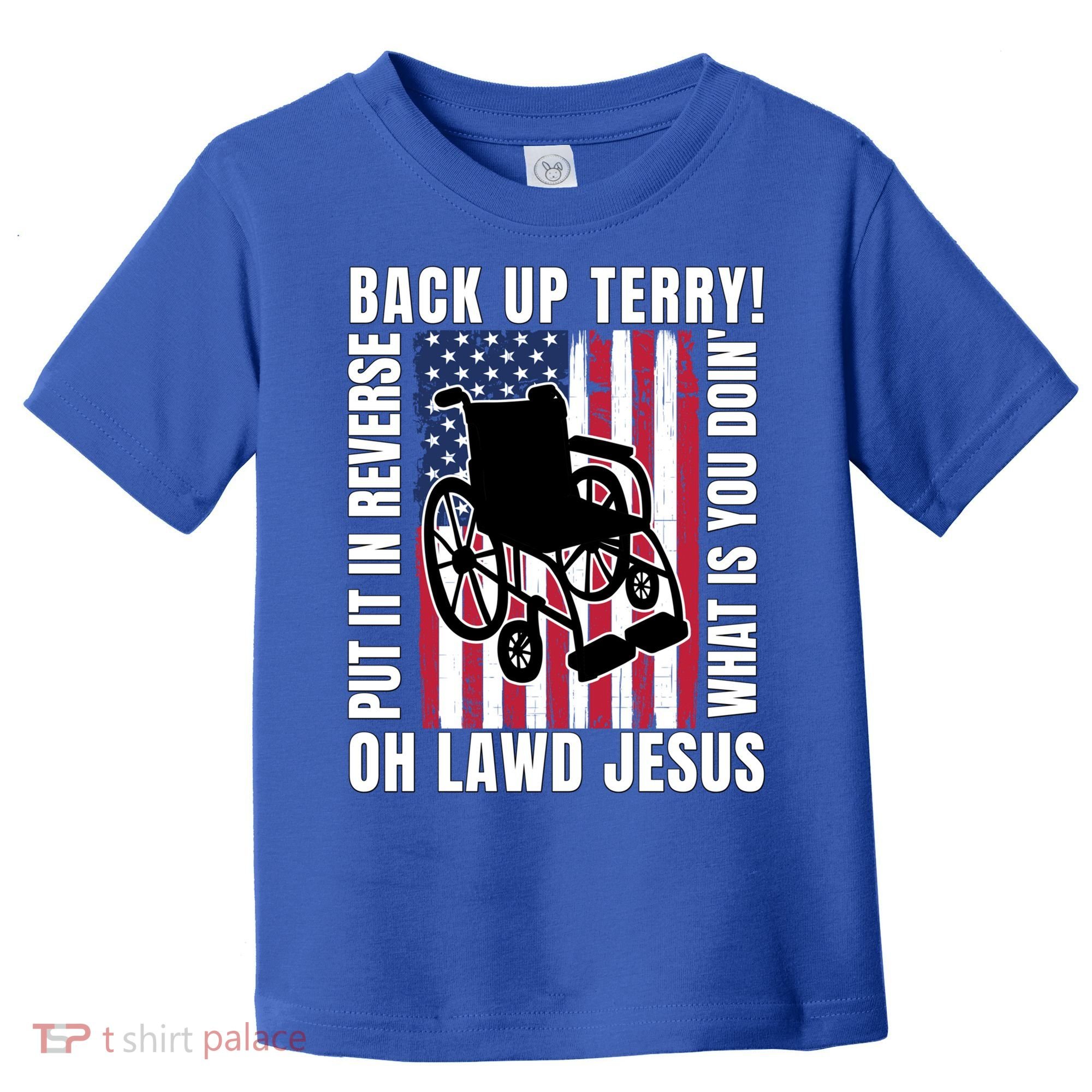 Back It Up Terry 4th Of July Meme Put It In Reverse Usa Flag Gift Toddler T-Shirt