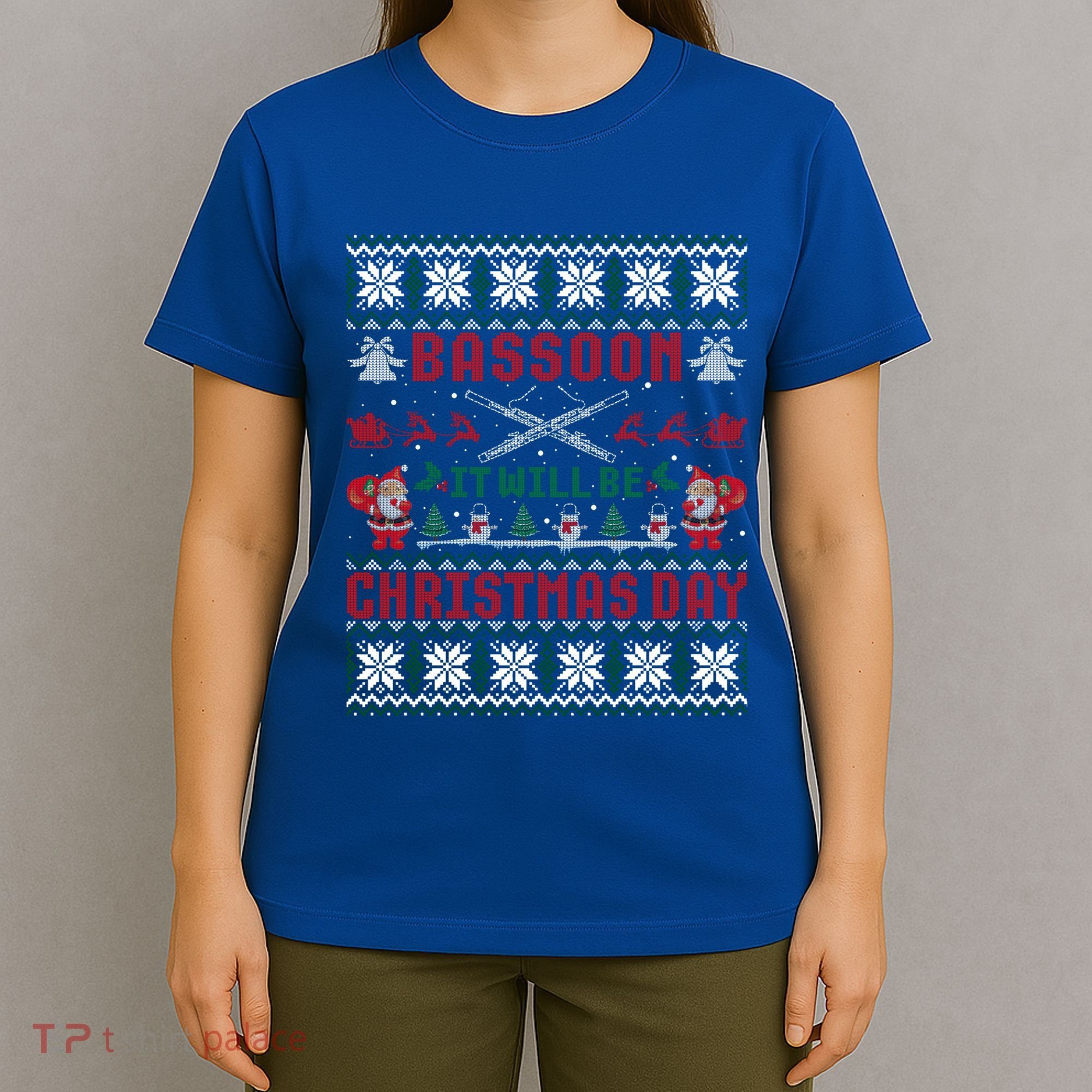 Bassoon It Will Be Christmas Day Gift Ugly Gift T-Shirt
