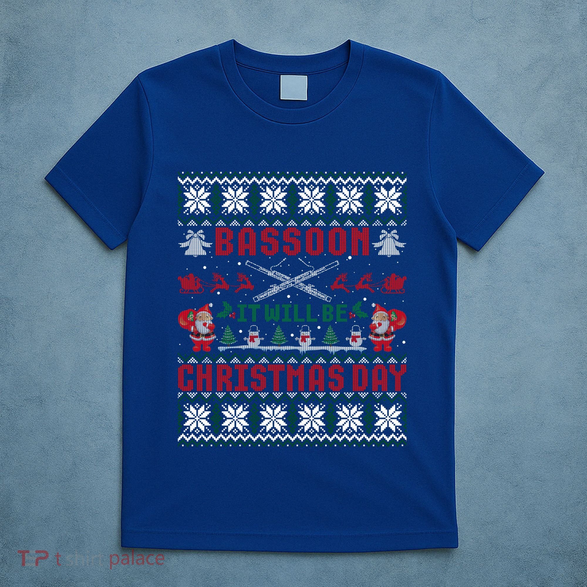 Bassoon It Will Be Christmas Day Gift Ugly Gift T-Shirt