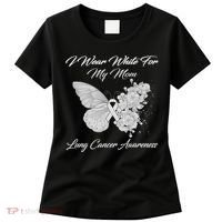 Butterfly I Wear White For My Mom Lung Cancer Awareness Women's T-Shirt thumb 0