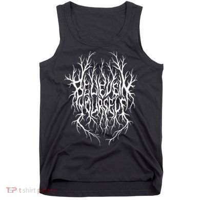 Believe In Yourself Black Metal Parody Tank Top
