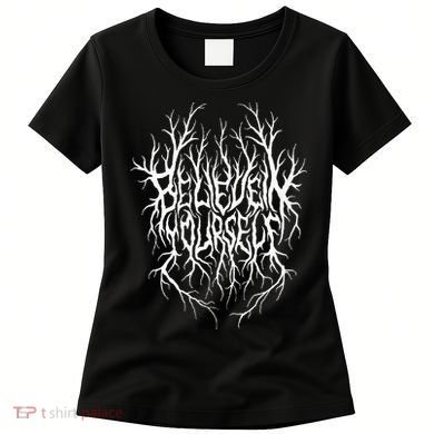 Believe In Yourself Black Metal Parody Women's T-Shirt