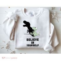 Believe In Yourself Funny Dinosaur Sweatshirt thumb 2