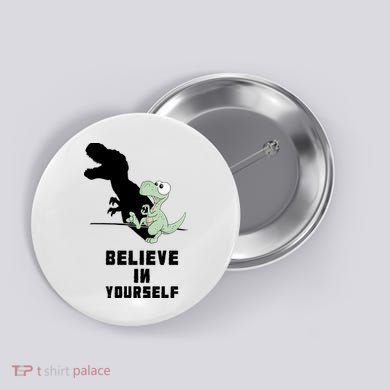 Believe In Yourself Funny Dinosaur Button