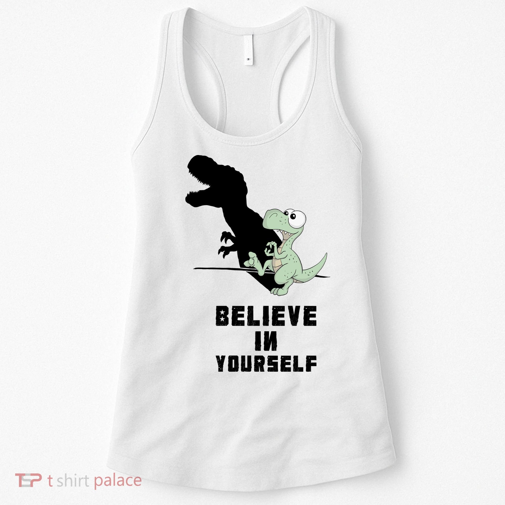 Believe In Yourself Funny Dinosaur Women's Tank Top