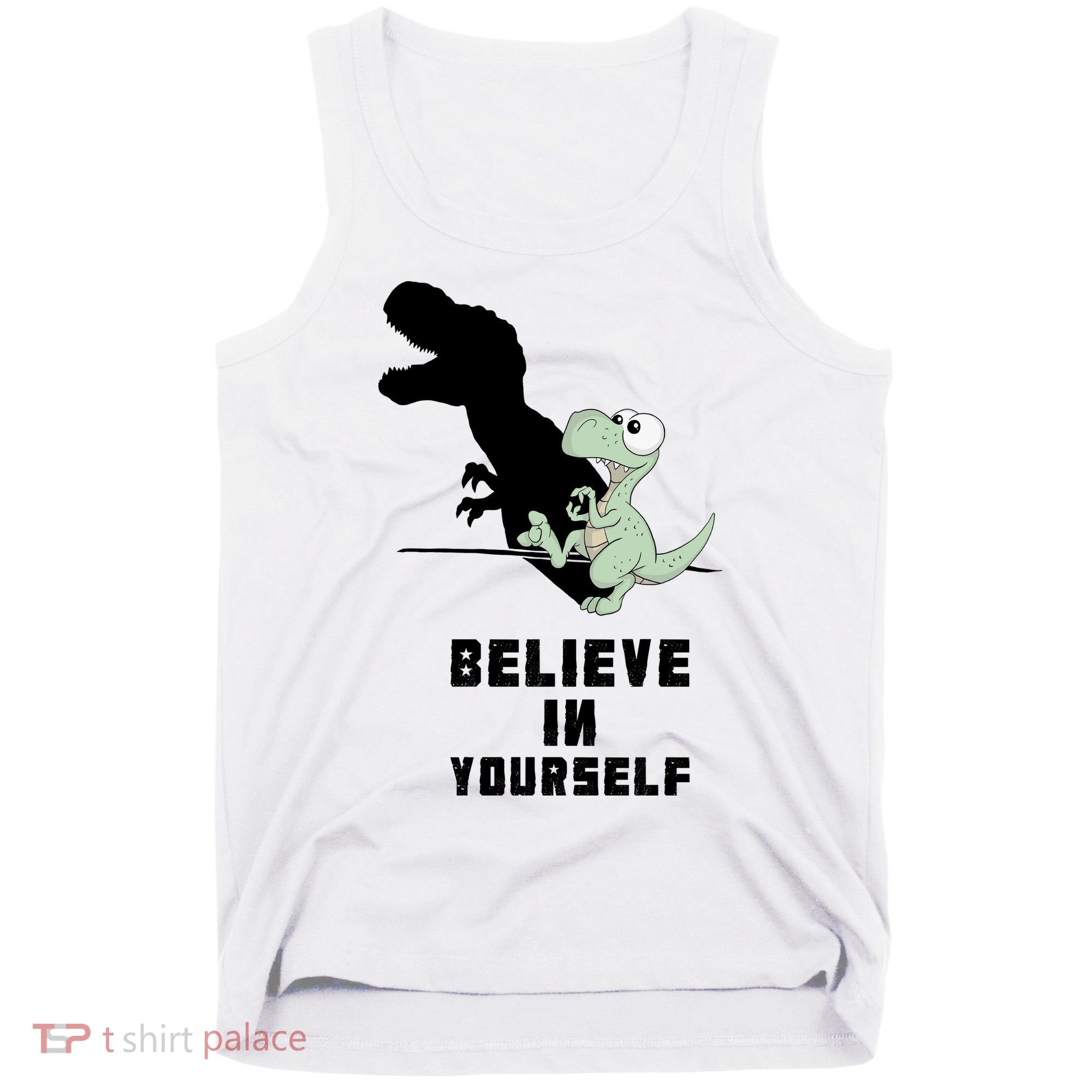 Believe In Yourself Funny Dinosaur Tank Top