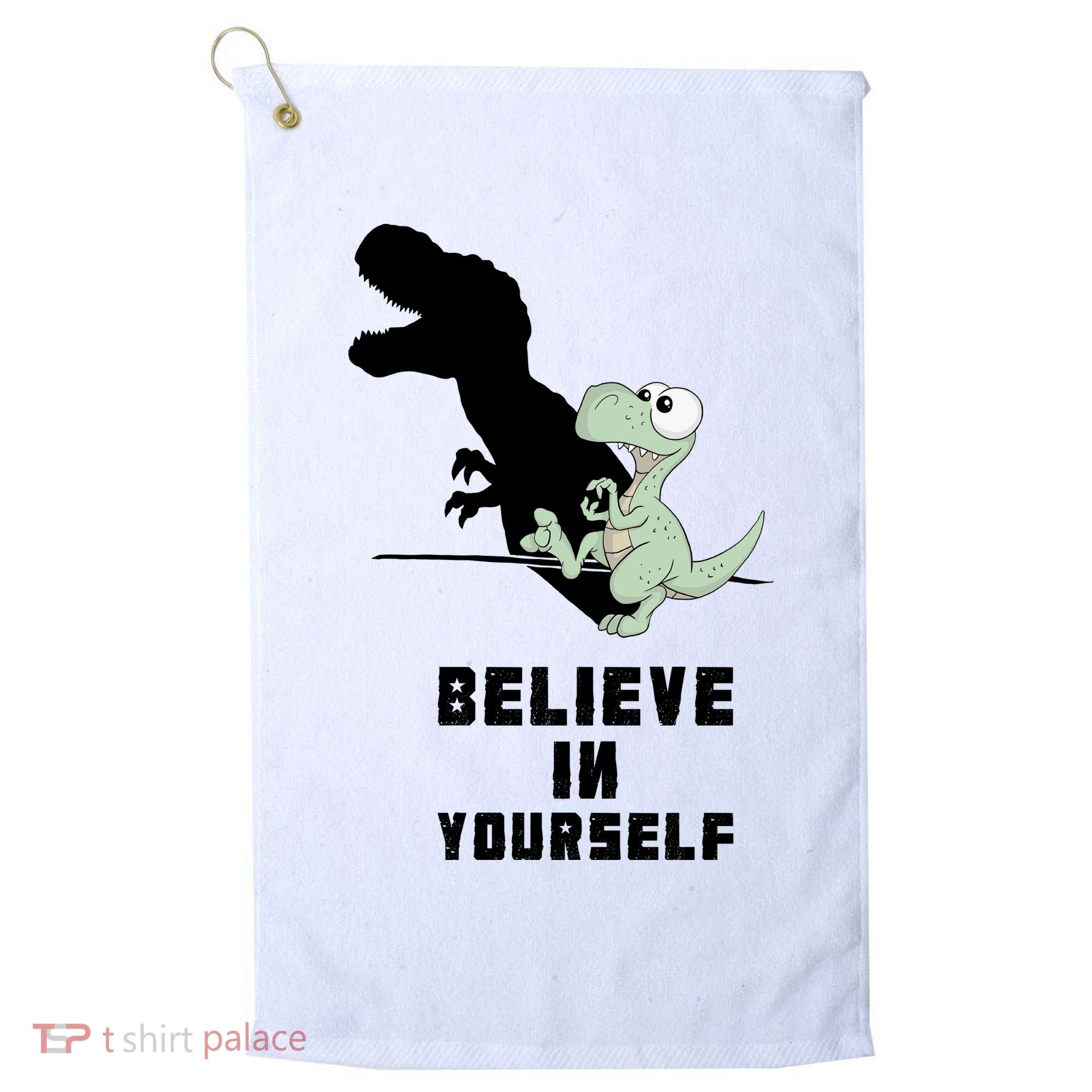 Believe In Yourself Funny Dinosaur Golf Towel