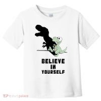 Believe In Yourself Funny Dinosaur Toddler T-Shirt thumb 0