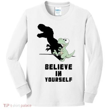Believe In Yourself Funny Dinosaur Kids Long Sleeve Shirt