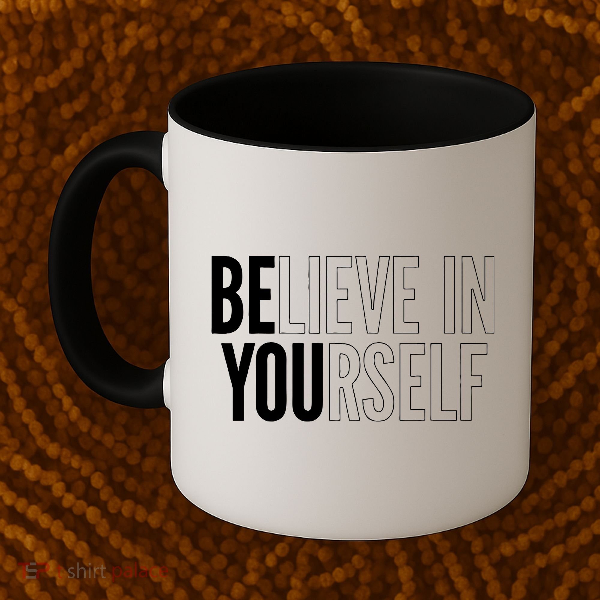 Believe In Yourself Motivational Inspirational Positive Slogan Coffee Mug