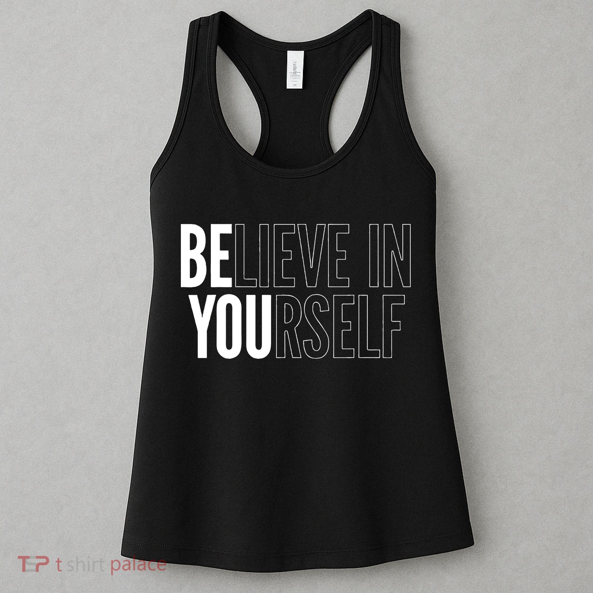 Believe In Yourself Motivational Inspirational Positive Slogan Women's Tank Top