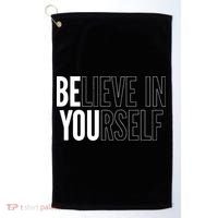 Believe In Yourself Motivational Inspirational Positive Slogan Golf Towel thumb 0