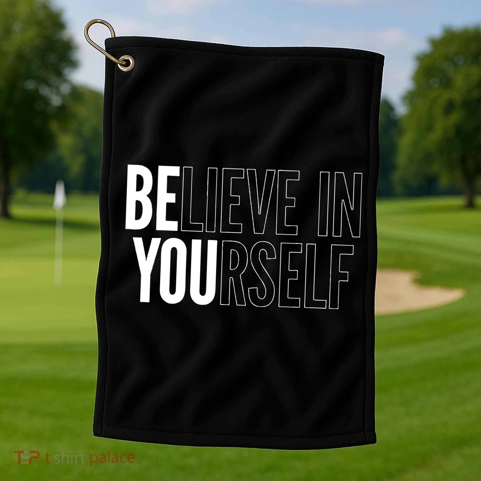 Believe In Yourself Motivational Inspirational Positive Slogan Golf Towel