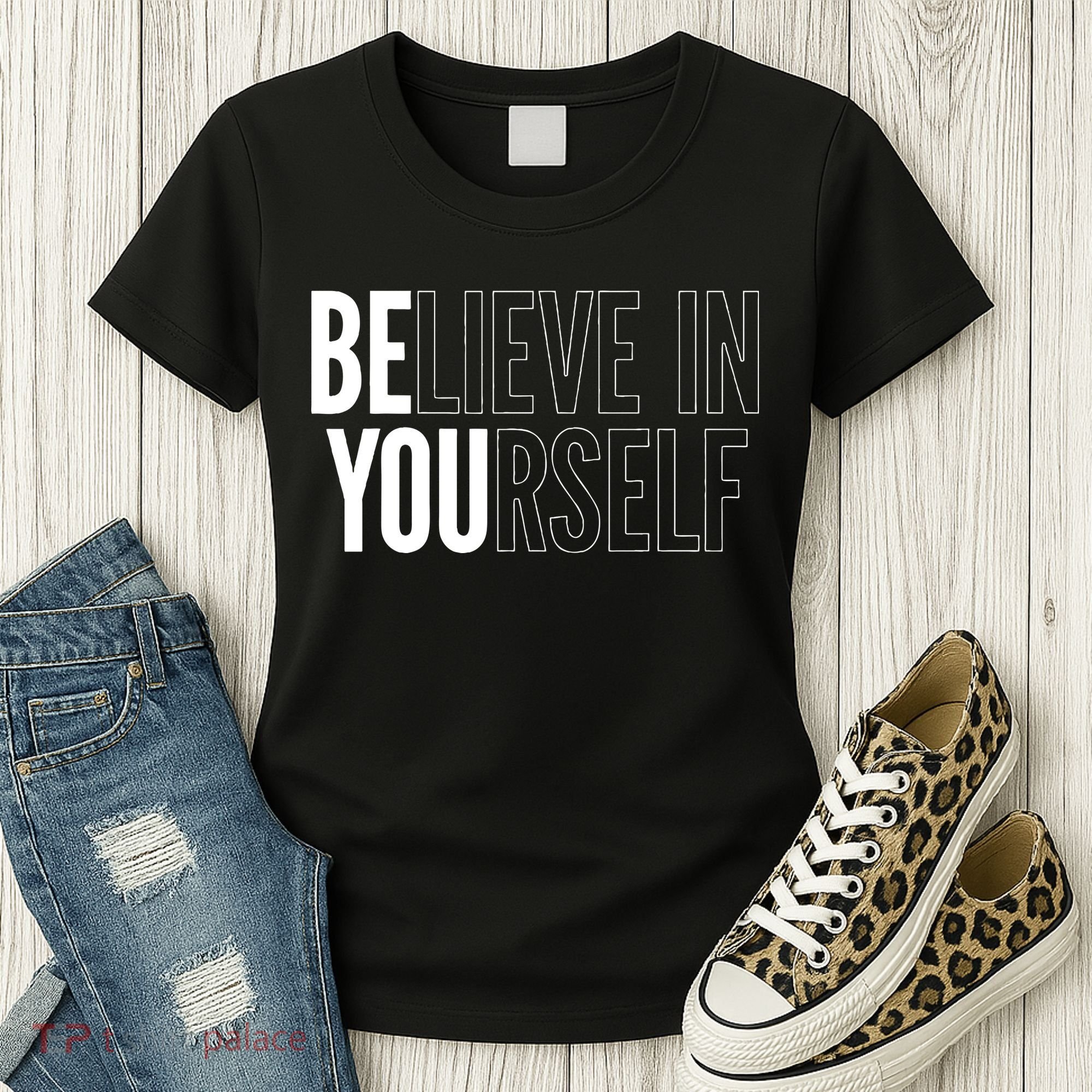 Believe In Yourself Motivational Inspirational Positive Slogan Women's T-Shirt