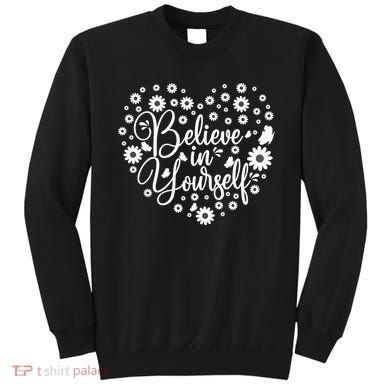 Believe In Yourself Sweatshirt