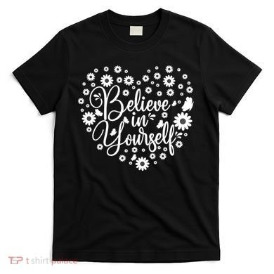 Believe In Yourself T-Shirt