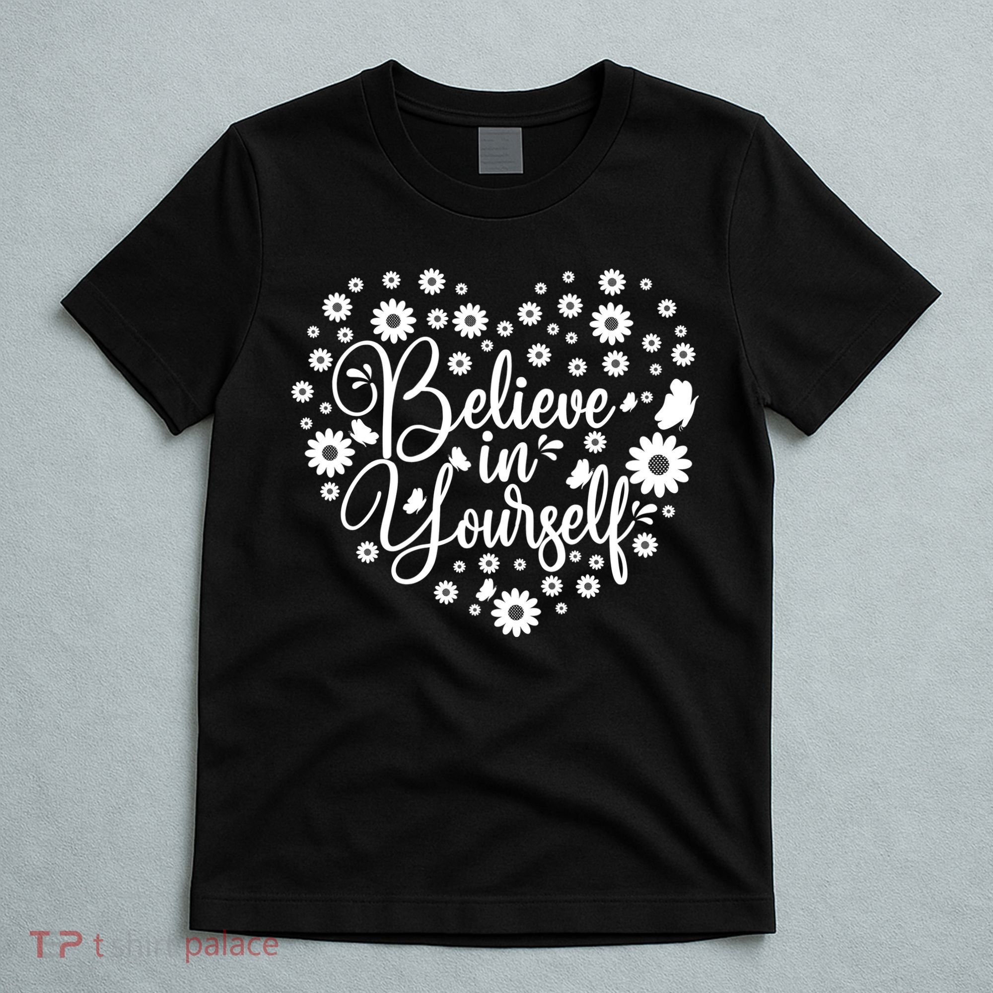 Believe In Yourself T-Shirt
